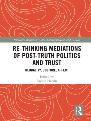 cover image of Re-thinking Mediations of Post-truth Politics and Trust